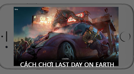 cach choi last day on earth tren dien thoai game sinh ton