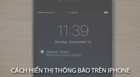 cach hien thi thong bao tren man hinh khoa iphone