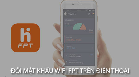 huong dan doi mat khau wifi fpt tren dien thoai bang hi fpt