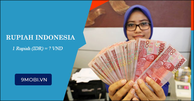 1 Rupiah Indonesia bằng bao nhiêu tiền Việt Nam