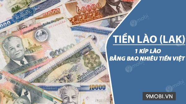 1 Kíp Lào bằng bao nhiêu tiền Việt Nam