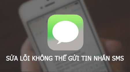 cach sua loi iphone khong the gui tin nhan sms