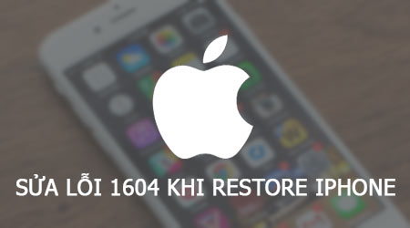 cach sua loi 1604 khi restore iphone 6s