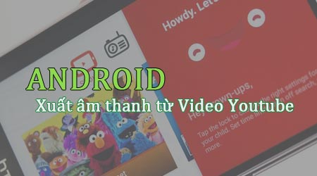 cach xuat am thanh tu video youtube tren android