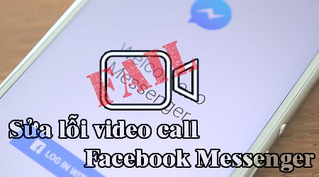 sua loi video call facebook messenger