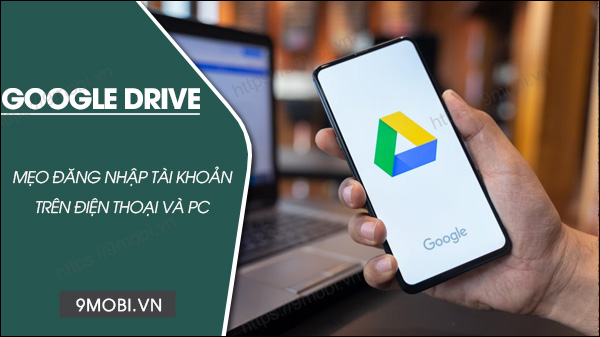 cach dang nhap google drive