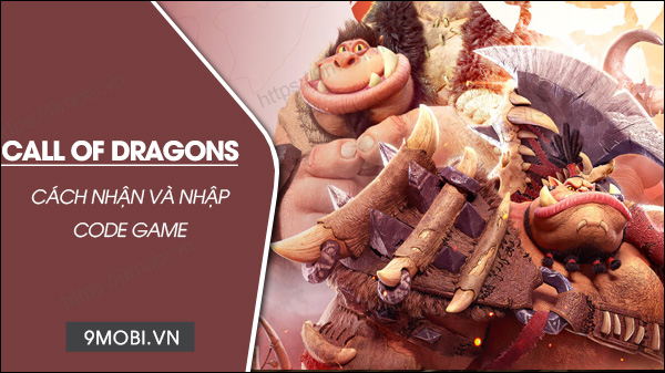Full Code Call of Dragons mới nhất 2024 Code-game-call-of-dragons