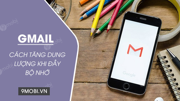 cach tang bo nho cho gmail