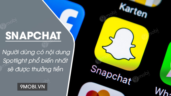 snapchat se thuong tien cho nguoi dung co noi dung spotlight pho bien nhat