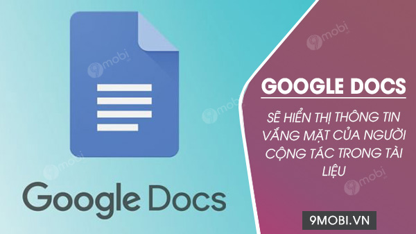 google docs them hien thi thong tin vang mat tren nhom nguoi dung