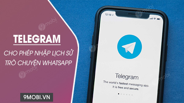 telegram cho phep xem lích su trong chuyen tren whatsapp
