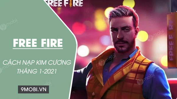cacp nap kim cuong trong free fire thang 1 nam 2021