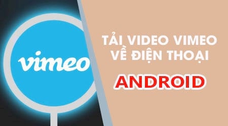 cach tai video vimeo ve dien thoai android