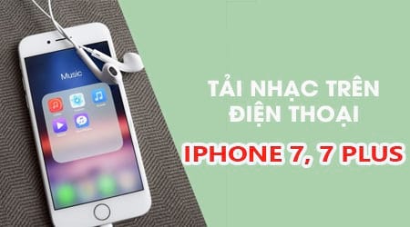 cach tai nhac cho iphone 7 7plus