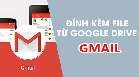 cach chen file tu google drive trong gmail tren dien thoai