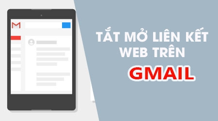 cach tat mo lien ket web tren ung dung gmail