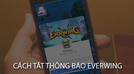 cach tat thong bao choi everwing tren messenger