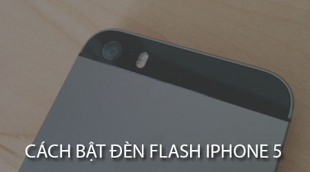 cach bat den flash iphone 5