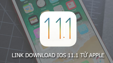 download ios 11 1 link tai ios 11 1 toc do cao tu apple