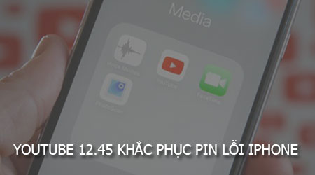 youtube 12 45 cho ios khac phuc loi pin iphone