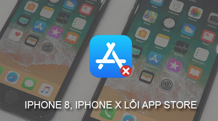 iphone 8 iphone x khong vao duoc app store