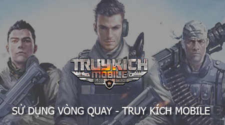 cach su dung vong quay game truy kich mobile