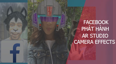 Facebook phát hành AR Studio Camera Effects cho nhà phát triển trong o