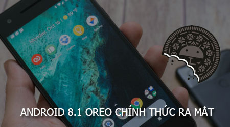 android 8 1 oreo chinh thuc phat hanh