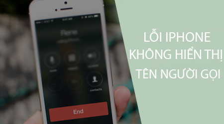 cach sua loi iphone khong hien thi ten nguoi goi den