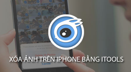 cach xoa anh tren iphone bang itools