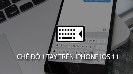 cach su dung che do 1 tay tren iphone ios 11