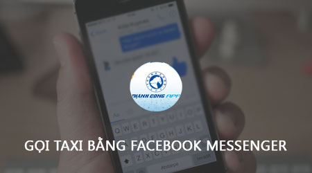 cach goi taxi bang facebook messenger tren dien thoai