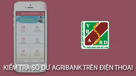cach kiem tra so du agribank tren dien thoai android iphone