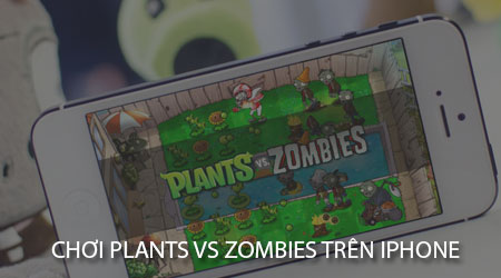 cach cai va choi plants vs zombies tren iphone