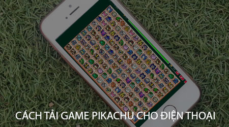 cach tai game pikachu cho dien thoai android iphone