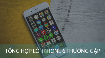 tong hop loi iphone 6 thuong gap