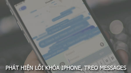 phat hien loi co the khoa iphone treo messages