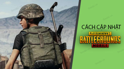 cach cap nhat pubg mobile tren dien thoai