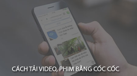 cach tai video tu web xem phim bang coc coc tren dien thoai android iphone