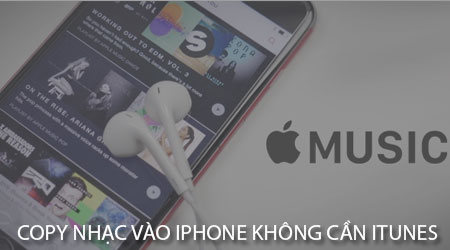 cach copy nhac vao iphone khong can itunes