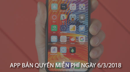 app ban quyen mien phi ngay 6 3 2018 cho iphone ipad
