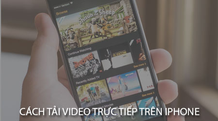 cach tai video truc tiep tren iphone