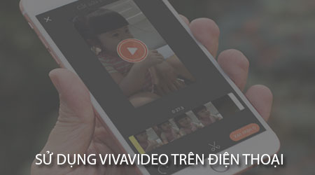 cach su dung vivavideo tren dien thoai