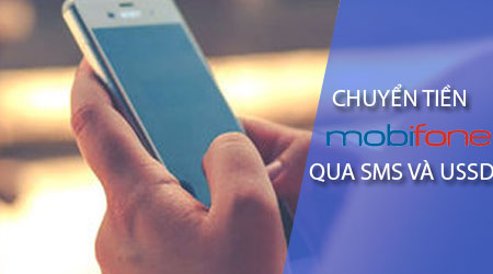 Cách chuyển tiền Mobifone qua SMS và USSD
