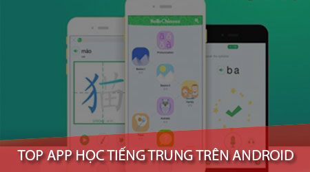 top phan mem hoc tieng trung tren dien thoai android