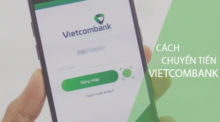 cach chuyen tien vietcombank tren dien thoai