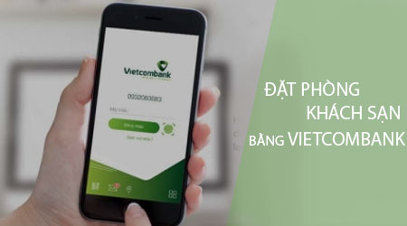 Đặt phòng khách sạn bằng ứng dụng Vietcombank