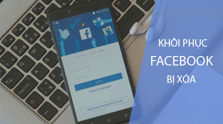 cach khoi phuc tai khoan bi facebook xoa