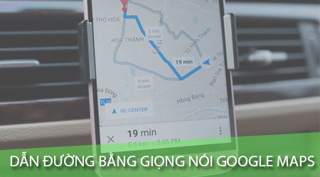 huong dan bat dan duong bang giong noi tren google maps