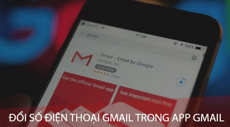 cach doi so dien thoai gmail trong app gmail tren di dong